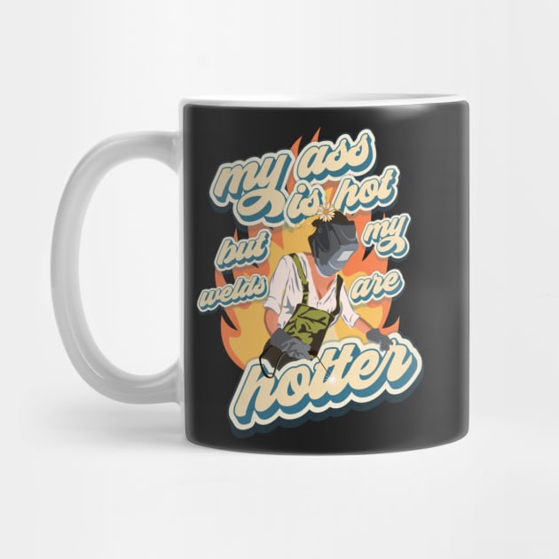 Funny sarcastic quote welder woman Hotter girl by HomeCoquette